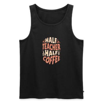 Lustige Lehrerin, die Kaffee liebt Halb Lehrer, halb - Männer Premium Bio Tank Top - Schwarz - Vorne - Michal (187cm)