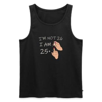 Im Not 26, I Am 25 Plus 1 Middle Finger, 26th - Men's Premium Organic Tank Top - black - Front - Michal (187cm)