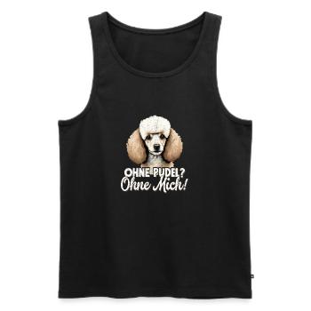 Without a poodle? Without me! Owner Mistress Dog Zwer - Men's Premium Organic Tank Top - black - Front - Michal (187cm)