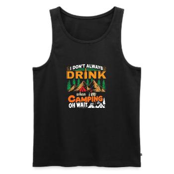 I Don't Always Drink When I'm Camping - Men's Premium Organic Tank Top - black - Front - Michal (187cm)