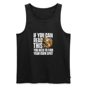 If You Can Read This Find Your Own Spot - Fishing - Men's Premium Organic Tank Top - black - Front - Michal (187cm)