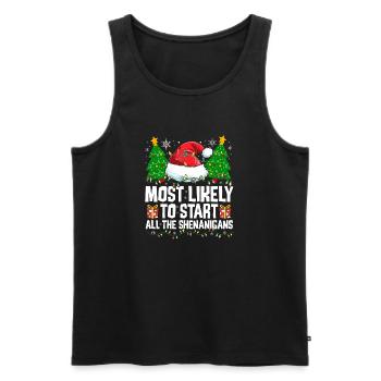 Most Likely To Start All The Shenanigans Naughty C - Männer Premium Bio Tank Top - Schwarz - Vorne - Michal (187cm)