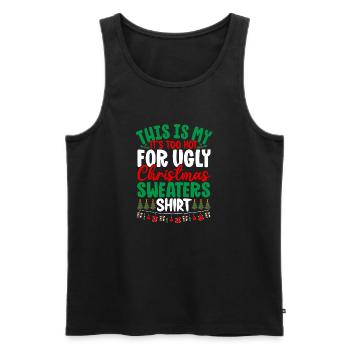 This Is My It's To Hot For Ugly Christmas Sweaters - Männer Premium Bio Tank Top - Schwarz - Vorne - Michal (187cm)