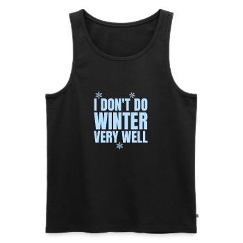 Funny I Don't Winter Very Well, Winter Season - Men's Premium Organic Tank Top - black - Front - Michal (187cm)
