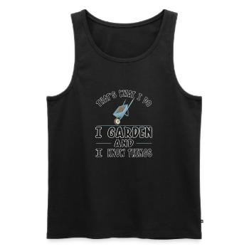 Gardening Garden And Know Things Funny Gardener - Men's Premium Organic Tank Top - black - Front - Michal (187cm)