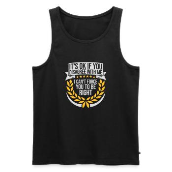 you disagree with me - Men's Premium Organic Tank Top - black - Front - AI Model Male 178 light (178cm)
