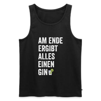 Am Ende Ergibt Alles Einen Gin - Gin Drink - Männer Premium Bio Tank Top - Schwarz - Vorne - Michal (187cm)