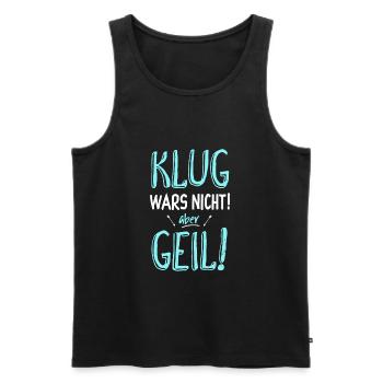 Nicht klug aber geil - Männer Premium Bio Tank Top - Schwarz - Vorne - Michal (187cm)