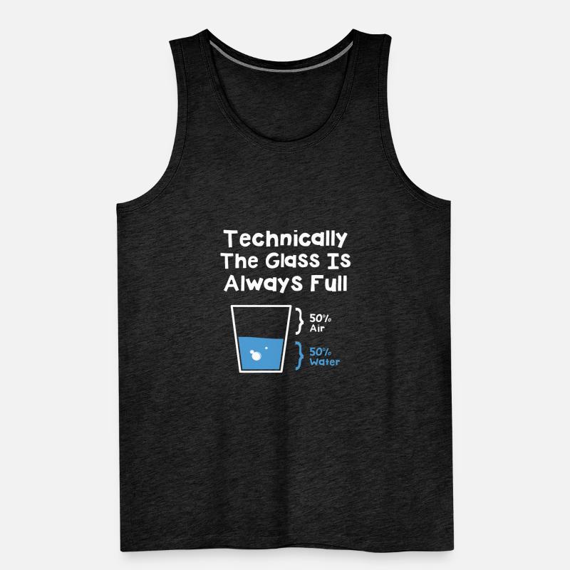 Technically The Glass Is Always Full Men's Premium Organic Tank Top