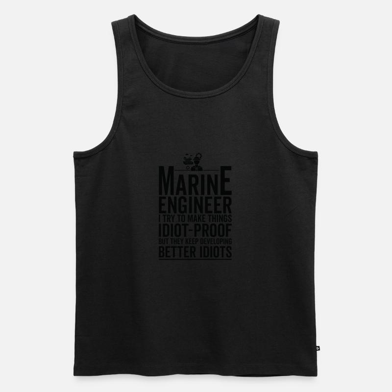 Idiotensicher Machen - Schiffsingenieur - Männer Premium Bio Tank Top - undefined
