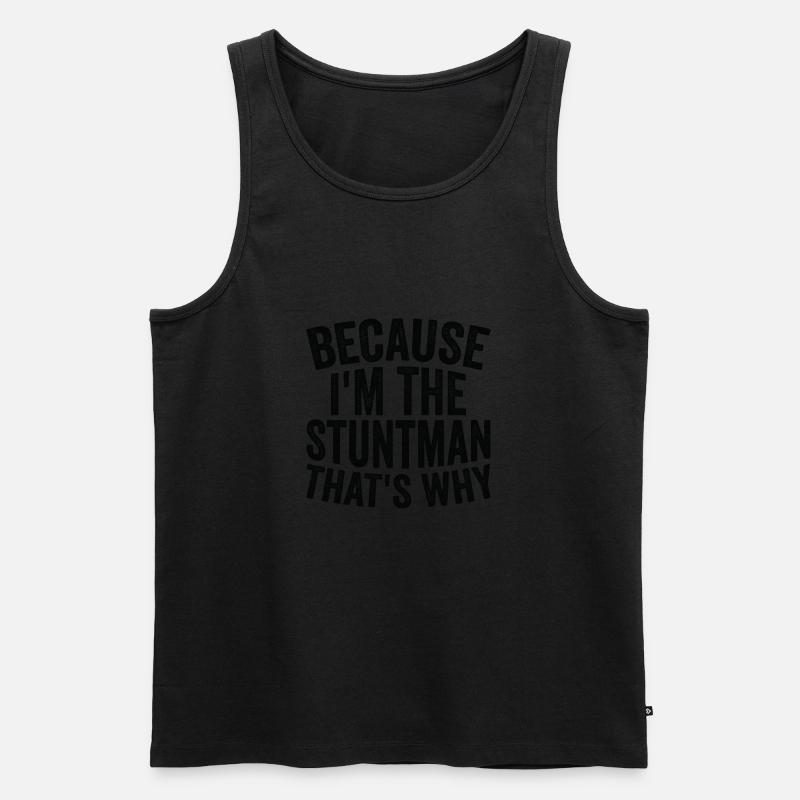 Weil Ich Stuntman Bin - Männer Premium Bio Tank Top - undefined