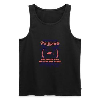 Pensionierung Offizieller Pensionist Pensionsfeier - Männer Premium Bio Tank Top - Schwarz - Vorne - Michal (187cm)