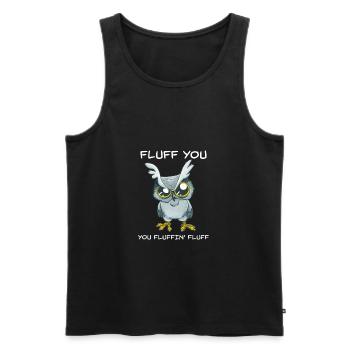 Fluff You You Fluffin Fluff Lustige Eule Unhöflich - Männer Premium Bio Tank Top - Schwarz - Vorne - AI Model Male 178 light (178cm)