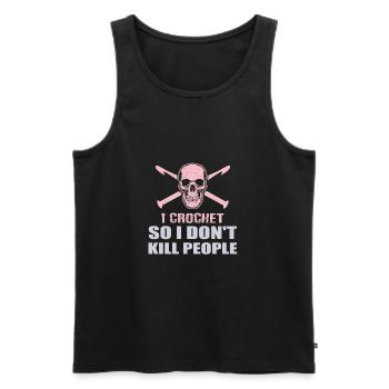 Funny Crochet Lover Don't Kill People - Männer Premium Bio Tank Top - Schwarz - Vorne - Michal (187cm)