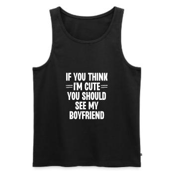 Wenn du denkst, dass ich süß bin, solltest du meinen Freund sehen - Männer Premium Bio Tank Top - Schwarz - Vorne - Michal (187cm)