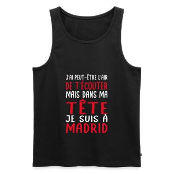 Dans ma tête je suis à Madrid - Cadeau humour - Débardeur bio Premium Homme - noir - Devant - Michal (187cm)