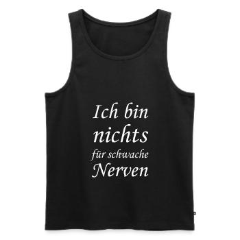 Ich bin nichts für schwache Nerven - Männer Premium Bio Tank Top - Schwarz - Vorne - Michal (187cm)