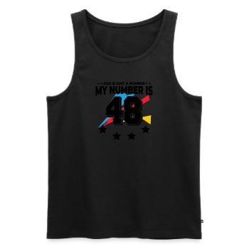 Age is just a number – 48th birthday - Men's Premium Organic Tank Top - black - Front - AI Model Male 178 light (178cm)