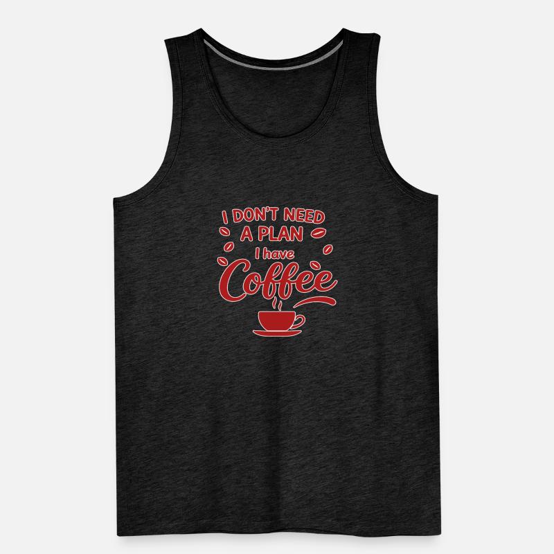 No plan, coffee has priority Men's Premium Organic Tank Top