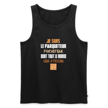 Je suis le parqueteur psychotique t-shirt homme - Débardeur bio Premium Homme - noir - Devant - Michal (187cm)