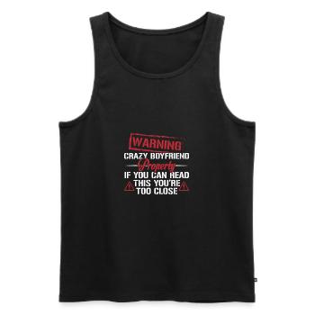 Warning Crazy Boyfriend Property - Männer Premium Bio Tank Top - Schwarz - Vorne - Michal (187cm)