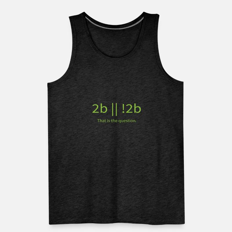 2b lustiger cooler Programmierer sein oder nicht sein Männer Premium Bio Tank Top
