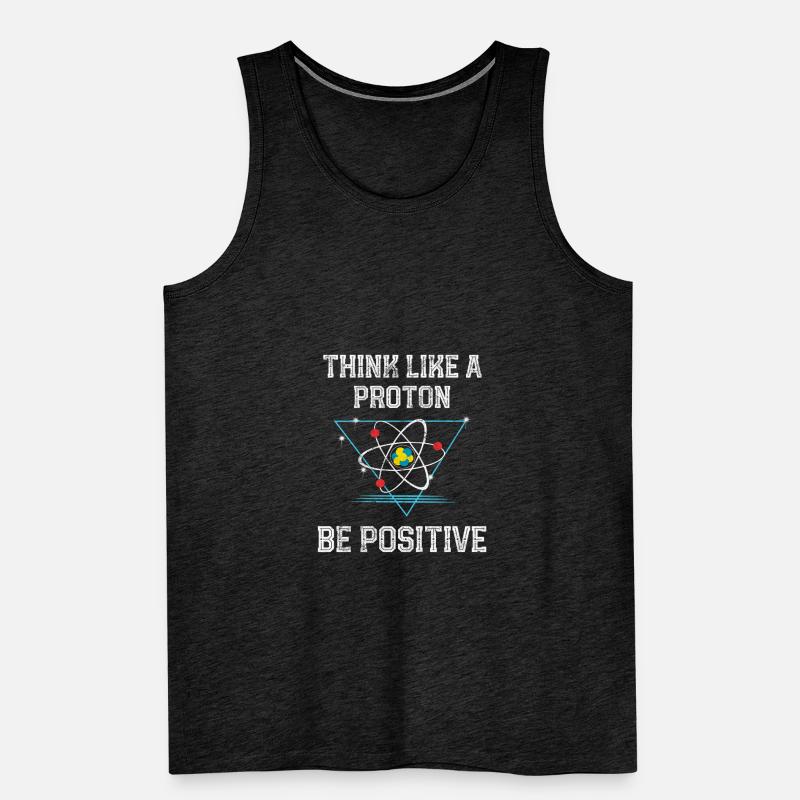 Think Like A Proton Be Positive Quantum Physics Men's Premium Organic Tank Top