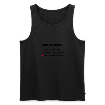 wofür ich aufstehe? um nicht ins Bett zu pinkeln! - Männer Premium Bio Tank Top - Schwarz - Vorne - Michal (187cm)