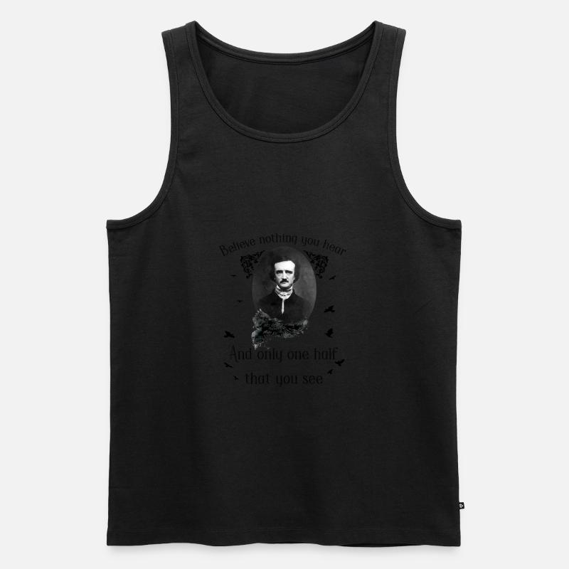 Glaube nichts | Edgar Allan Poe - Männer Premium Bio Tank Top - Schwarz