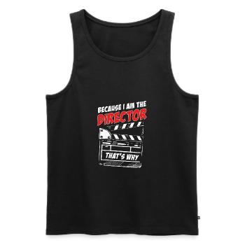 Weil ich der Regisseur bin, deshalb Geschenk, Film - Männer Premium Bio Tank Top - Schwarz - Vorne - Michal (187cm)