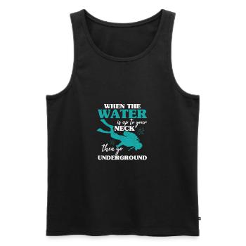 Funny Diving Gift Scuba Diver Water Up To Your - Men's Premium Organic Tank Top - black - Front - Michal (187cm)
