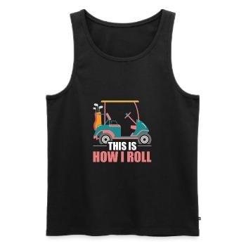 This Is How I Roll Golf Cart - Men's Premium Organic Tank Top - black - Front - AI Model Male 178 light (178cm)