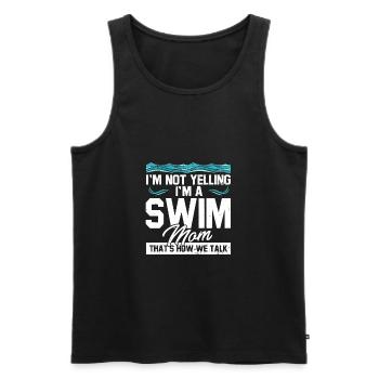 Im Not Yelling Im A Swim Mom - Männer Premium Bio Tank Top - Schwarz - Vorne - Michal (187cm)