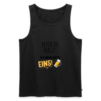 bevor du fragst ich nimm noch eins Bier - Männer Premium Bio Tank Top - Schwarz - Vorne - Michal (187cm)