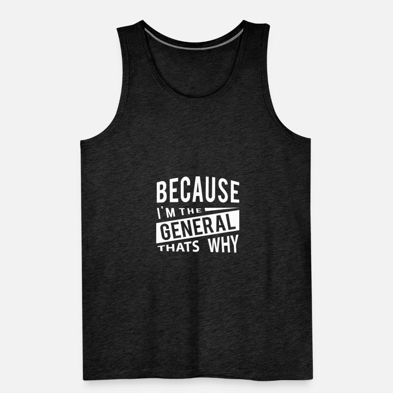 Weil ich der General GEN bin - Deshalb Männer Premium Bio Tank Top