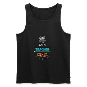 Ich bin ein Lehrer - Was ist deine Superkraft? - Männer Premium Bio Tank Top - Schwarz - Vorne - Michal (187cm)