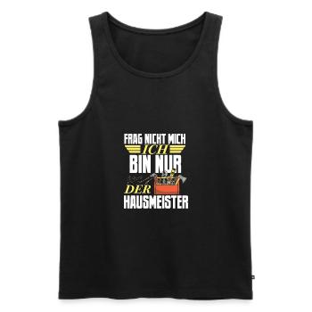 Frag nicht den Hausmeister - Männer Premium Bio Tank Top - Schwarz - Vorne - Michal (187cm)