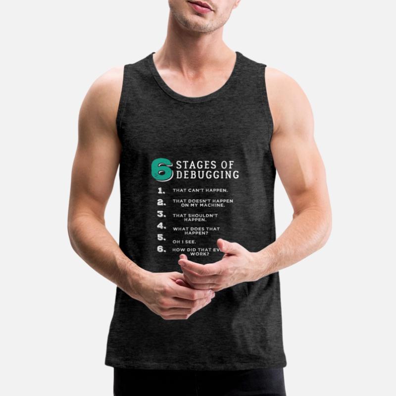 6 Stages of Debugging T-Shirt Bug Coding Computer Männer Premium Bio Tank Top