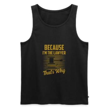 Because I'm The Lawyer That's Why Attorney Advoc - Männer Premium Bio Tank Top - Schwarz - Vorne - Michal (187cm)