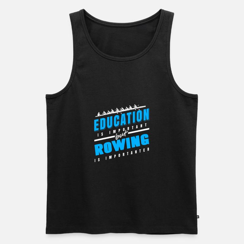 Education Is Important -Rowing Is Importanter - Männer Premium Bio Tank Top - Schwarz