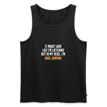 IT MIGHT LOOK LIKE I'M LISTENING BUT IN MY HEAD I' - Men's Premium Organic Tank Top - black - Front - Michal (187cm)