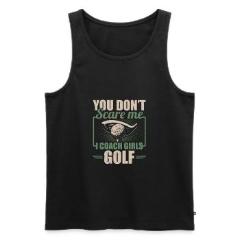 You Dont Scare Me I Coach Girls Golf Funny Coach - Men's Premium Organic Tank Top - black - Front - Michal (187cm)