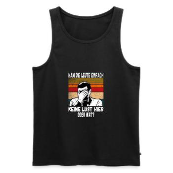 Ham die Leute einfach keine Lust oder wat? Profi - Männer Premium Bio Tank Top - Schwarz - Vorne - Michal (187cm)