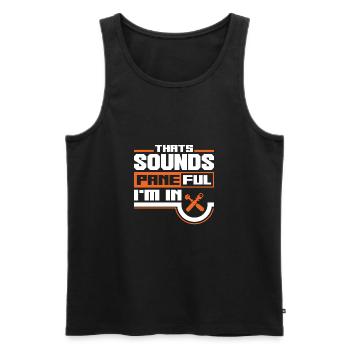 Glazier Window Fitter That Sounds Paneful I'm In - Männer Premium Bio Tank Top - Schwarz - Vorne - Michal (187cm)