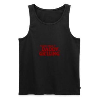 Stand Back! Daddy is grilling! Griller, BBQ - Men's Premium Organic Tank Top - black - Front - Michal (187cm)