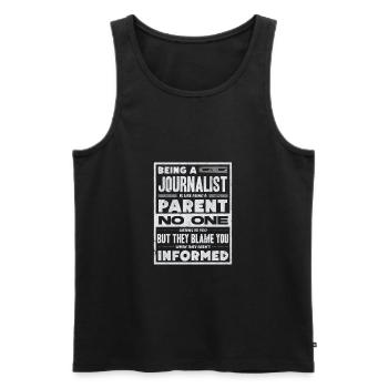 Journalism Being A Journalist Is Like Being a - Männer Premium Bio Tank Top - Schwarz - Vorne - Michal (187cm)