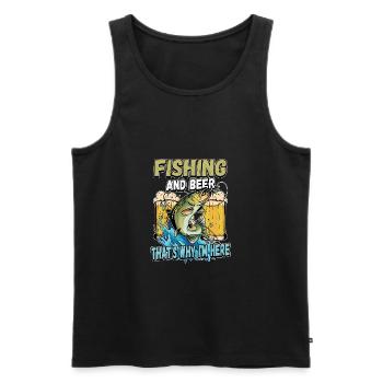 Fishing and beer that's why I'm here Fischer saying - Men's Premium Organic Tank Top - black - Front - Michal (187cm)
