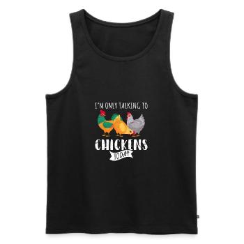I'm Only Talking To Chickens Today Funny Chicken L - Men's Premium Organic Tank Top - black - Front - Michal (187cm)