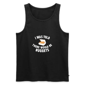 I Was Told There Would Be Nuggets Funny Chicken Nu - Men's Premium Organic Tank Top - black - Front - Michal (187cm)