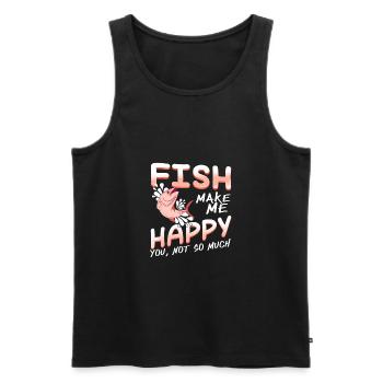 Fish Make Me Happy You, Not So Much Funny Present - Männer Premium Bio Tank Top - Schwarz - Vorne - Michal (187cm)